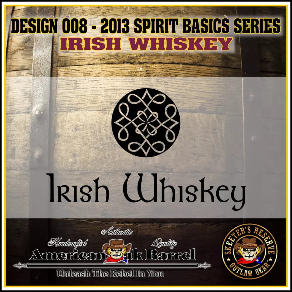 American Oak Barrel Outlaw Kits American Oak Barrel Engraved Outlaw Kit™ (008) Irish Whiskey - Create Your Own Spirits