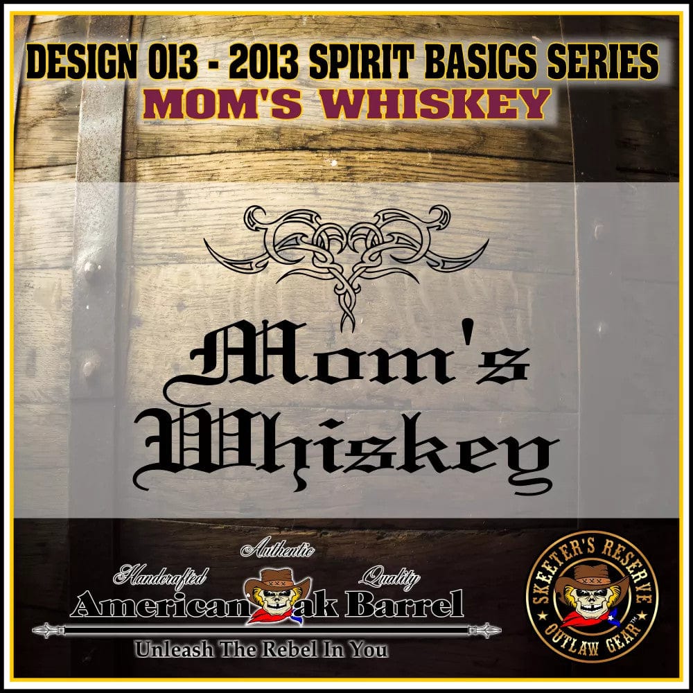 American Oak Barrel Outlaw Kits American Oak Barrel Engraved Outlaw Kit™ (013) Mom's Whiskey - Create Your Own Spirits