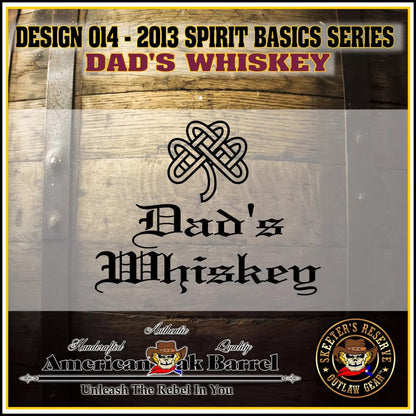 American Oak Barrel Outlaw Kits American Oak Barrel Engraved Outlaw Kit™ (014) Dad's Whiskey - Create Your Own Spirits